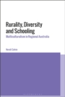 Image for Rurality, diversity and schooling  : multiculturalism in regional Australia
