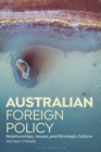 Image for Australian Foreign Policy: Relationships, Issues, and Strategic Culture