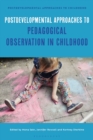 Image for Postdevelopmental Approaches to Pedagogical Observation in Childhood