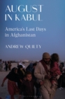 Image for August in Kabul : America&#39;s Last Days in Afghanistan