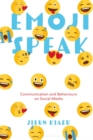 Image for Emoji Speak : Communication and Behaviours on Social Media