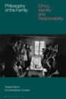 Image for Philosophy of the family  : ethics, identity and responsibility