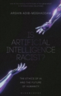 Image for Is Artificial Intelligence Racist?: The Ethics of AI and the Future of Humanity