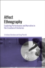 Image for Affect ethnography  : exploring performance and narrative in the creation of unstories