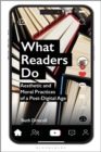 Image for What readers do  : aesthetic and moral practices of a post-digital age