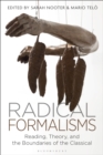 Image for Radical Formalisms: Reading, Theory, and the Boundaries of the Classical