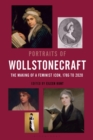 Image for Portraits of Wollstonecraft  : the making of a feminist icon, 1785 to 2020