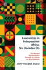 Image for Leadership in Independent Africa, Six Decades On: The Blended Representation Principle as a Cause for Afro-Optimism