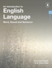 Image for An introduction to English language  : word, sound and sentence