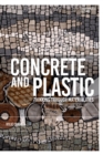 Image for Concrete and plastic  : thinking through materiality