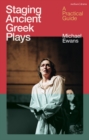Image for Staging Ancient Greek Plays