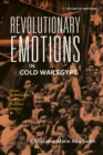 Image for Revolutionary Emotions in Cold War Egypt
