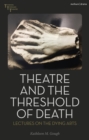 Image for Theatre and the threshold of death  : lectures on the dying arts