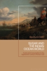 Image for Sugar and the Indian Ocean World : Trade and Consumption in the Eighteenth-Century Persian Gulf