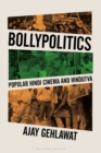 Image for Bollypolitics  : popular Hindi cinema and Hindutva