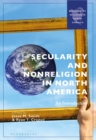 Image for Secularity and nonreligion in North America  : an introduction