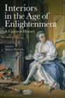 Image for Interiors in the Age of Enlightenment: A Cultural History