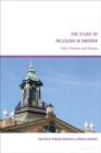 Image for The study of religion in Sweden  : past, present and future