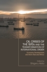 Image for Oil Crises of the 1970s and the Transformation of International Order : Economy, Development, and Aid in Asia and Africa