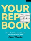Image for Your rep book: how to find, choose, and prepare successful audition songs