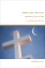 Image for Evangelical Christian responses to Islam  : a contemporary overview