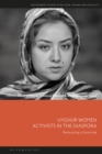 Image for Uyghur Women Activists in the Diaspora: Restorying a Genocide