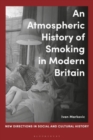 Image for An Atmospheric History of Smoking in Modern Britain