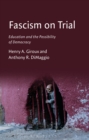 Image for Fascism on Trial: Education and the Possibility of Democracy