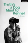 Image for Truth&#39;s a dog must to kennel