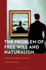 Image for The problem of free will and naturalism  : paradoxes and Kantian solutions