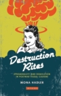 Image for Destruction rites  : ephemerality and demolition in postwar visual culture