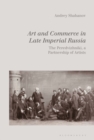 Image for Art and commerce in late imperial Russia  : the Peredvizhniki, a partnership of artists