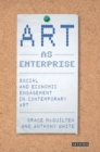 Image for Art as enterprise  : social and economic engagement in contemporary art