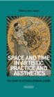 Image for Space and time in artistic practice and aesthetics  : the legacy of Gotthold Ephraim Lessing