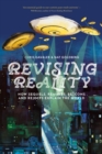 Image for Revising reality  : how sequels, remakes, retcons, and rejects explain the world