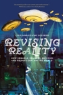 Image for Revising Reality: How Sequels, Remakes, Retcons, and Rejects Explain the World