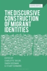 Image for The Discursive Construction of Migrant Identities