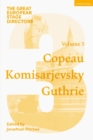 Image for The great European stage directorsVolume 3,: Copeau, Komisarjevsky, Guthrie