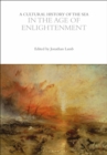 Image for A Cultural History of the Sea in the Age of Enlightenment