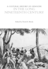 Image for A Cultural History of Genocide in the Long Nineteenth Century