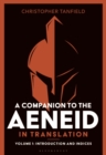Image for A Companion to the Aeneid in Translation: Volume 1