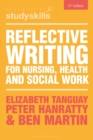 Image for Reflective Writing for Nursing, Health and Social Work