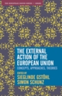 Image for The external action of the European Union: concepts, approaches, theories