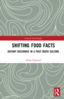 Image for Shifting Food Facts: Dietary Discourse in a Post-Truth Culture