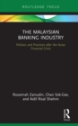 Image for The Malaysian banking industry: policies and practices after the Asian financial crisis