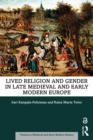 Image for Lived religion and gender in late medieval and early modern Europe