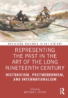 Image for Representing the past in the art of the long nineteenth century: historicism, postmodernism, and internationalism