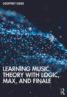 Image for Learning music theory with Logic, Max, and Finale