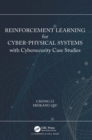 Image for Reinforcement Learning for Cyber-Physical Systems: with Cybersecurity Case Studies