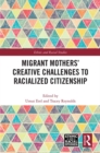 Image for Migrant mothers&#39; creative challenges to racialized citizenship